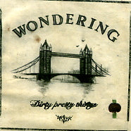 DIRTY PRETTY THINGS - Wondering