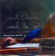 SAINT ETIENNE - Smash The System: Singles And More 1990-1999