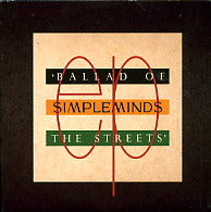 SIMPLE MINDS - Ballad Of The Streets