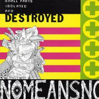 NOMEANSNO - Small Parts Isolated And Destroyed