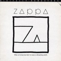 FRANK ZAPPA - Ship Arriving Too Late To Save A Drowning Man
