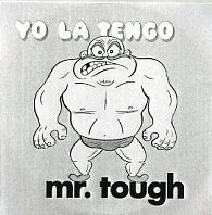 YO LA TENGO - Mr. Tough