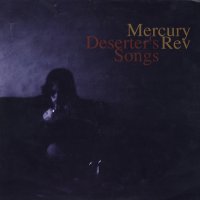 MERCURY REV - Deserter's Songs