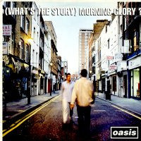 OASIS - (What's The Story) Morning Glory?