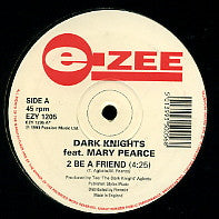 DARK KNIGHTS FEAT MARY PEARCE - 2 Be A Friend / Still In Love / Maybe Tomorrow.