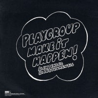 PLAYGROUP - Make It Happen
