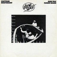 CAPTAIN BEEFHEART & HIS MAGIC BAND - Clear Spot