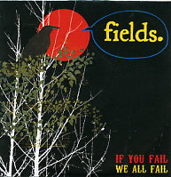 FIELDS - If You Fail We All Fail