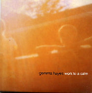 GEMMA HAYES - Work To A Calm