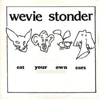 WEVIE STONDER - Eat Your Own Ears