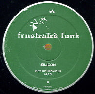 SILICON - Get Up Move In / Mad / 0% / SGB