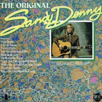 SANDY DENNY - The Original Sandy Denny