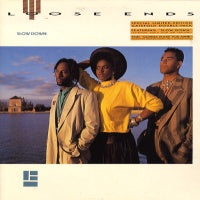 LOOSE ENDS - Slow Down