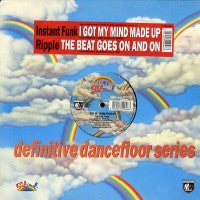 INSTANT FUNK / RIPPLE - I Got My Mind Made Up / The Beat Goes On And On