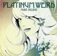 PLATINUM WEIRD - Make Believe