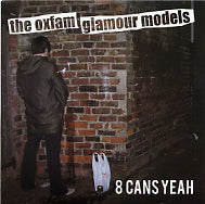 THE OXFAM GLAMOUR MODELS - 8 Cans Yeah