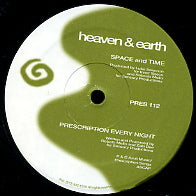 HEAVEN & EARTH - Space And Time / Prescription Every Night