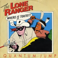 QUANTUM JUMP - The Lone Ranger / Neighbours
