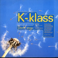 K-KLASS - Don't Stop / Pump It Up