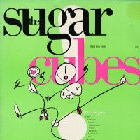 SUGARCUBES - Life's Too Good