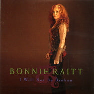 BONNIE RAITT - I Will Not Be Broken