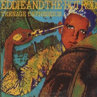 EDDIE AND THE HOT RODS - Teenage Depression
