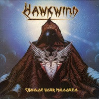 HAWKWIND - Choose Your Masques