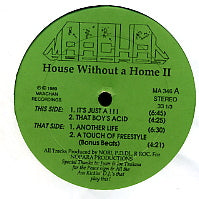 HOUSE WITHOUT A HOME 2 - It's Just A !!! / That Boy's Acid / Another Life / A Touch Of Freestyle