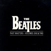 THE BEATLES - Past Masters Volumes One & Two