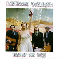 LAVENDER DIAMOND - Imagine Our Love