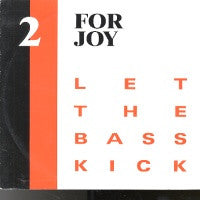 2 FOR JOY - Let The Bass Kick