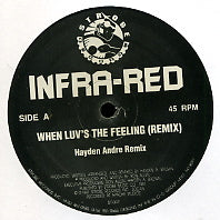 INFRA-RED - When Luv's The Feeling / Love Me, Love Me