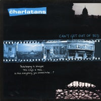 THE CHARLATANS - Can't Get Out Of Bed