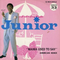 JUNIOR - Mama Used To Say