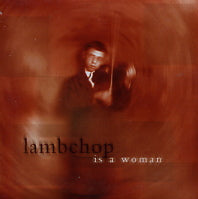 LAMBCHOP - Is A Woman