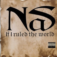NAS - If I Ruled The World (Imagine That)