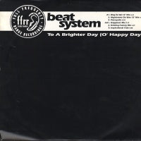 BEAT SYSTEM - To A Brighter Day (O' Happy Day)
