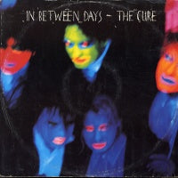 THE CURE - In Between Days