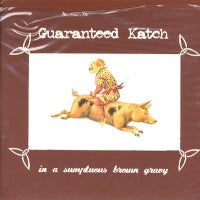 GUARANTEED KATCH - In A Sumptuous Brown Gravy