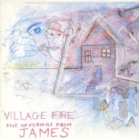 JAMES - Village Fire