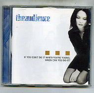 THEAUDIENCE - If You Can't Do It When You're Young...