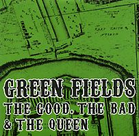 THE GOOD, THE BAD & THE QUEEN - Green Fields