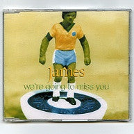 JAMES - We're Going To Miss You