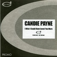 CANDIE PAYNE - I Wish I Could Have Loved You More