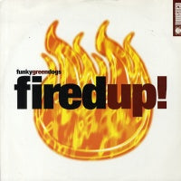 FUNKY GREEN DOGS - Fired Up
