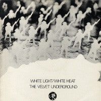 THE VELVET UNDERGROUND - White Light/White Heat