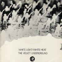 THE VELVET UNDERGROUND - White Light/White Heat