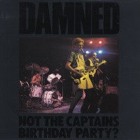 THE DAMNED - Not The Captain's Birthday Party?