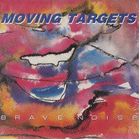 MOVING TARGETS - Brave Noise