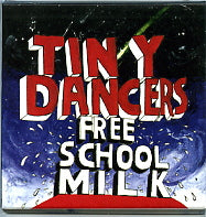 TINY DANCERS - Free School Milk
